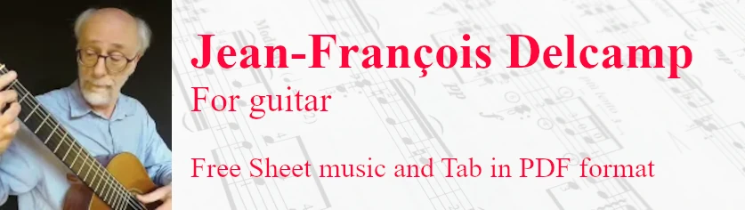 Jean-François Delcamp, classical guitarist, composer and editor - Free Sheet music and Tab in pdf